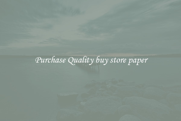 Purchase Quality buy store paper