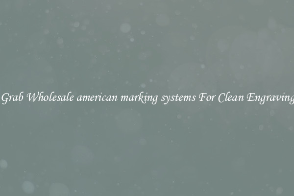 Grab Wholesale american marking systems For Clean Engraving