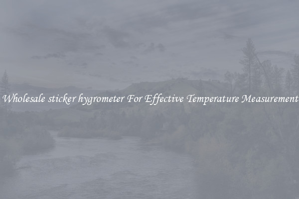 Wholesale sticker hygrometer For Effective Temperature Measurement