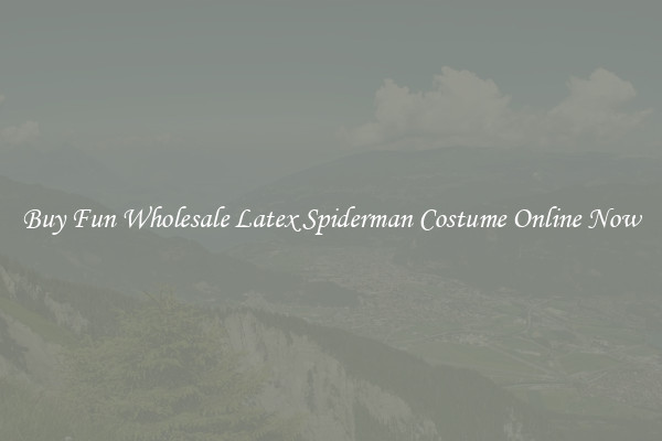 Buy Fun Wholesale Latex Spiderman Costume Online Now