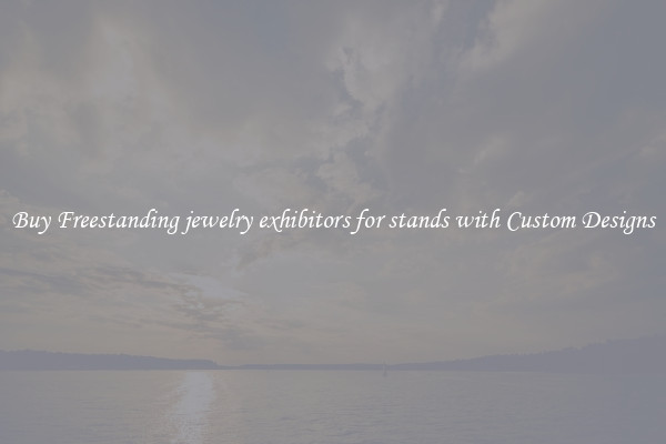 Buy Freestanding jewelry exhibitors for stands with Custom Designs