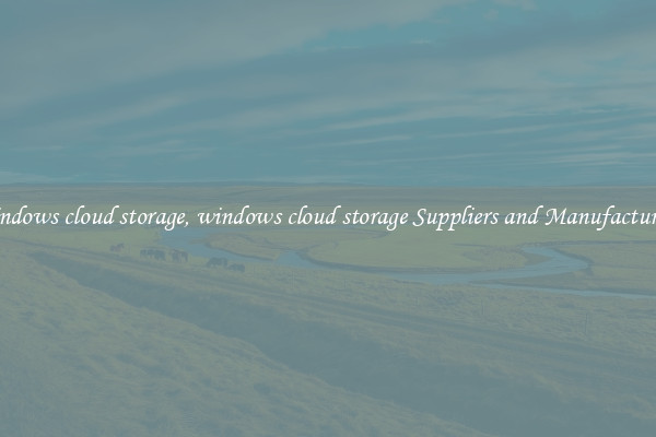 windows cloud storage, windows cloud storage Suppliers and Manufacturers
