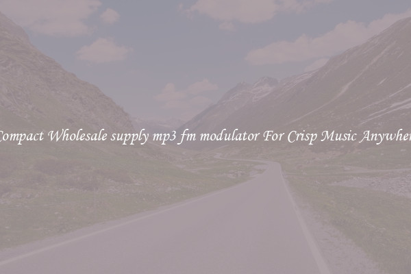 Compact Wholesale supply mp3 fm modulator For Crisp Music Anywhere