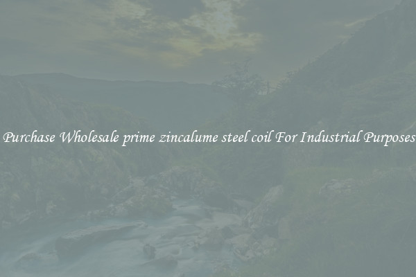 Purchase Wholesale prime zincalume steel coil For Industrial Purposes