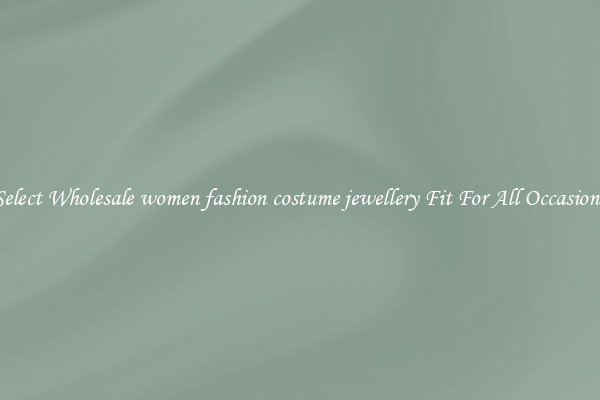 Select Wholesale women fashion costume jewellery Fit For All Occasions