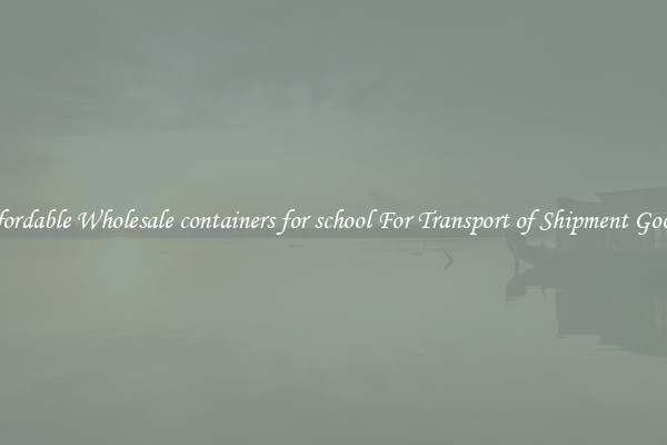 Affordable Wholesale containers for school For Transport of Shipment Goods 