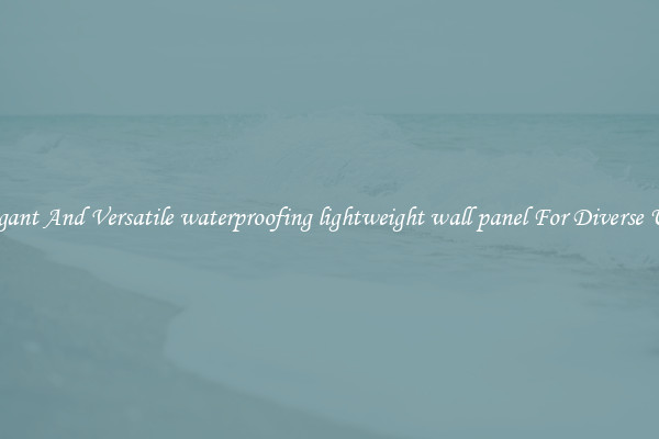 Elegant And Versatile waterproofing lightweight wall panel For Diverse Uses