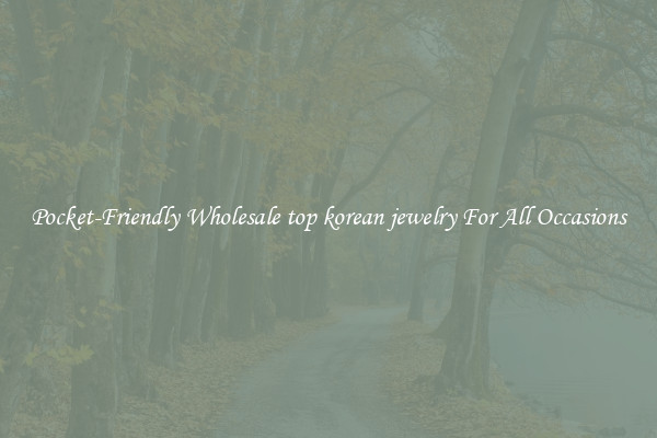 Pocket-Friendly Wholesale top korean jewelry For All Occasions