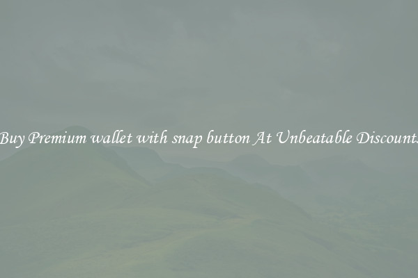 Buy Premium wallet with snap button At Unbeatable Discounts