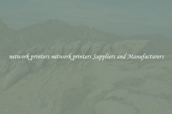 network printers network printers Suppliers and Manufacturers