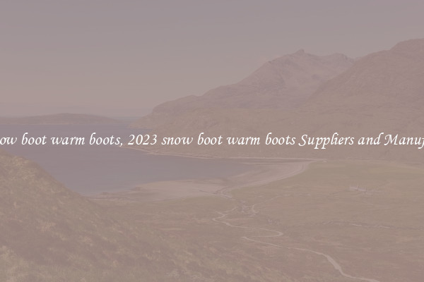 2023 snow boot warm boots, 2023 snow boot warm boots Suppliers and Manufacturers