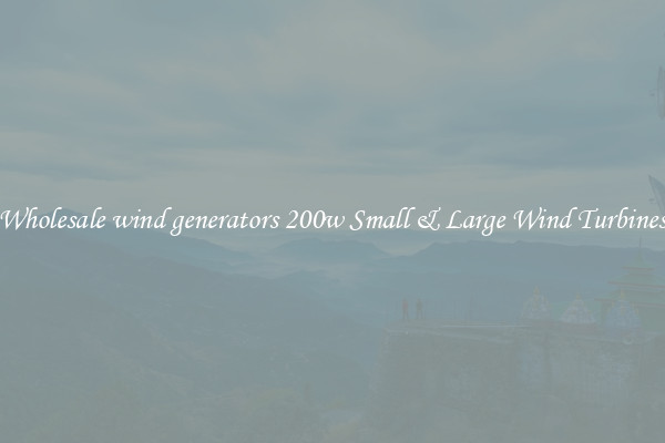 Wholesale wind generators 200w Small & Large Wind Turbines