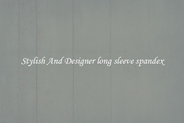 Stylish And Designer long sleeve spandex