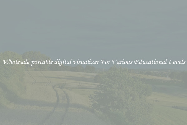 Wholesale portable digital visualizer For Various Educational Levels