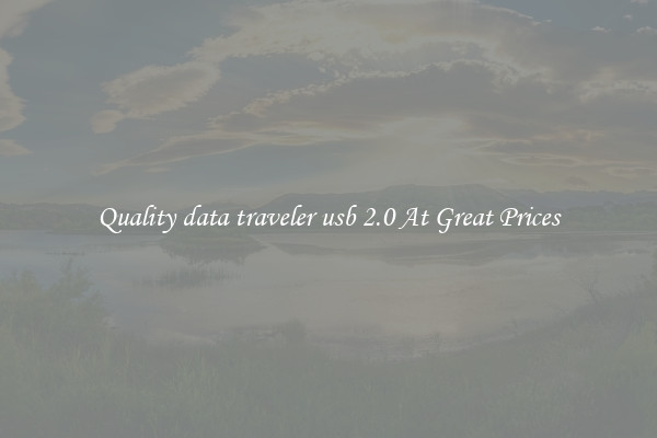 Quality data traveler usb 2.0 At Great Prices
