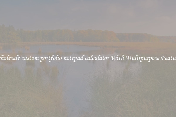 Wholesale custom portfolio notepad calculator With Multipurpose Features