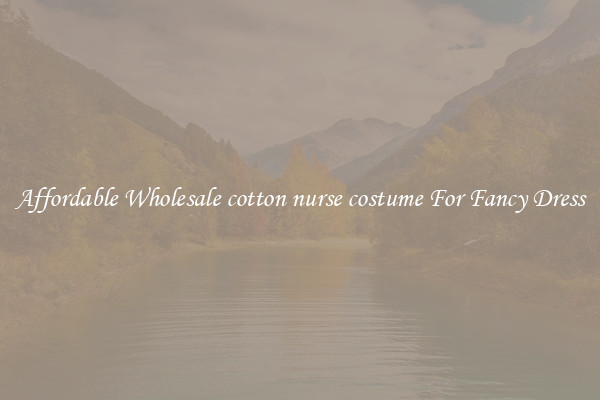 Affordable Wholesale cotton nurse costume For Fancy Dress