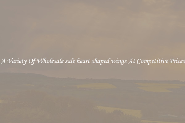 A Variety Of Wholesale sale heart shaped wings At Competitive Prices
