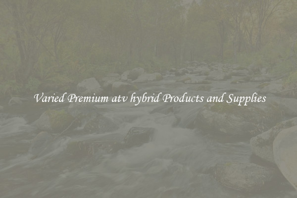 Varied Premium atv hybrid Products and Supplies