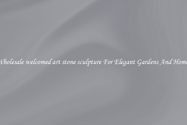 Wholesale welcomed art stone sculpture For Elegant Gardens And Homes