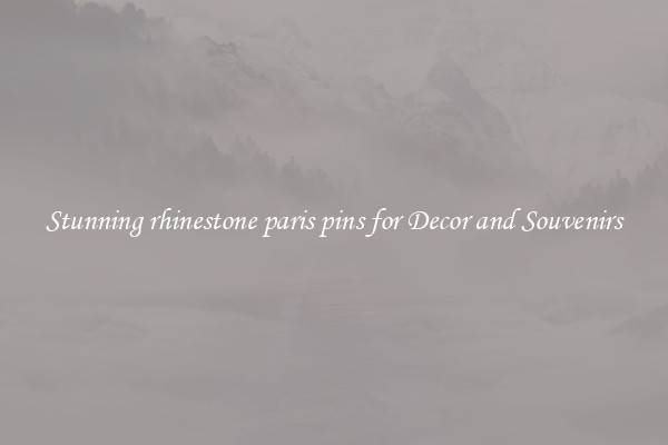 Stunning rhinestone paris pins for Decor and Souvenirs