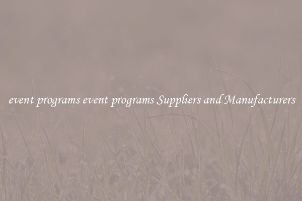 event programs event programs Suppliers and Manufacturers